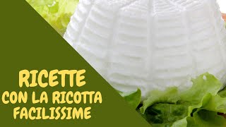 3 RICETTE CON LA RICOTTA RICETTE FACILISSIME E BUONISSIME [upl. by Kos]