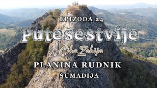 Putešestvije Čika Zokija  Epizoda 24  Planina Rudnik  Šumadija [upl. by Stieglitz]