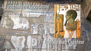 La mythologie Egyptienne  13 Ptah [upl. by Mafala736]