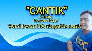 Cantik Karaoke Koplo versi irwan DA simpatik music [upl. by Ayitahs]