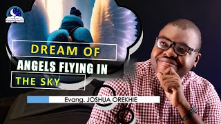 Dream of Seeing Angels Flying In The Sky  Meaning from Evangelist Joshua [upl. by Nets]