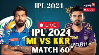 IPL 2024  KKR Vs MI Live Match  Kolkata Knight Riders Vs Mumbai Indians LIVE  News18 Live  N18L [upl. by Castillo405]