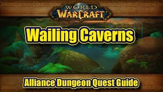 Classic WoW The Wailing Caverns Alliance Quest Guide [upl. by Eadahs]