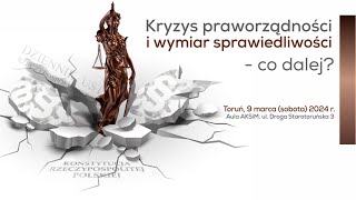 Konferencja naukowa pt quotKryzys praworządności i wymiar sprawiedliwości – co dalejquot [upl. by Nomahs897]