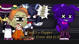 Fnaf 1  Puppet react to Error 404  Alastors Game Collab  16  GL2 [upl. by Enaoj]