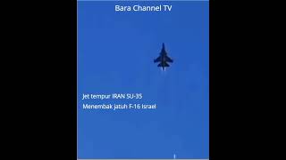 VIRAL JET Tempur Su35 Iran tembak jatuh F16 Musuh [upl. by Bellis]