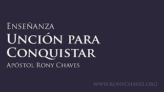 Unción para Conquistar  Apóstol Rony Chaves [upl. by Asyar]