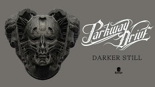 Parkway Drive  Darker Still Full Album Stream [upl. by Aldarcie]