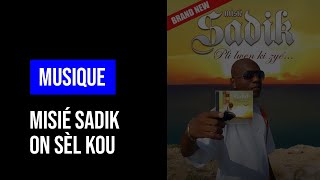 Misié Sadik  On Sèl Kou [upl. by Assenyl]