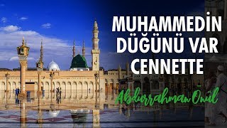 Muhammedin Düğünü Var Cennette  Abdurrahman Önül  İlahiler [upl. by Anayhd]