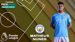 MATHEUS NUNES facestats Manchester City How to create in PES 2021 [upl. by Ayekan]