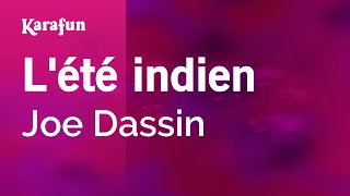 Lété indien  Joe Dassin  Karaoke Version  KaraFun [upl. by Collin]