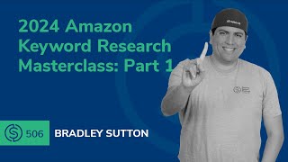 2024 Amazon Keyword Research Masterclass Part 1  SSP 506 [upl. by Cornelia668]