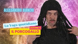 Lo yoga quotidiano  Il Porcogallo  Alessandro Bianchi [upl. by Refinney981]