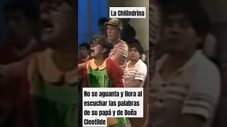 La Chilindrinallora al escuchar las palabras de su padre y de doña Cleotilde al casarse fyp [upl. by Eneja]