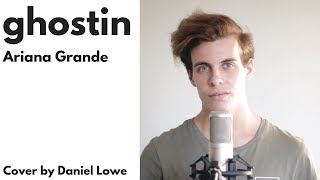 quotghostinquot  Ariana Grande  Male Cover by Daniel Lowe [upl. by Jaehne]