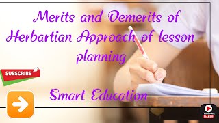 Merit and Demerits of Herbartian Approach of lesson planning [upl. by Nelly762]