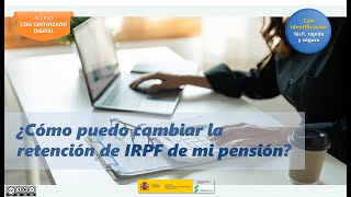 Cómo solicitar un cambio en la retención de IRPF sobre tu pensión con certificado digital [upl. by Norvan]