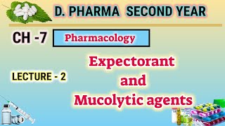 Expactorant and mucolytic agents  CH7  L2  Pharmacology  DPharm second year [upl. by Niriam543]