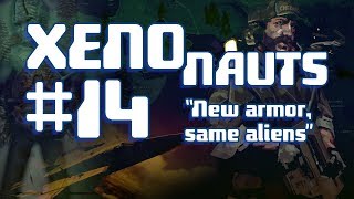 The BPL XenoNauts Campaign Episode 14 New armor same aliens [upl. by Taran]