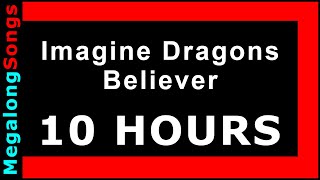 Imagine Dragons  Believer 🔴 10 HOUR LOOP ✔️ [upl. by Giah]