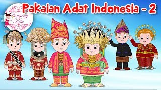 Pakaian Adat Indonesia  2  Budaya Indonesia  Dongeng Kita [upl. by Natanoy153]