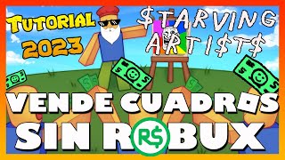 2023 Como VENDER tus cuadros SIN TENER ROBUX en 🎨STARVING ARTIST🎨Tutorial bien explicado [upl. by Omari]