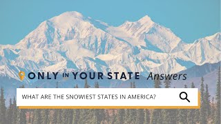 OnlyInYourState Answers What Are The Snowiest States In America [upl. by Annez]