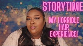 STORYTIME  My HORRIBLE Hair Experience  QUEENSTEEZTV [upl. by Benji]