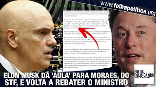 Elon Musk dá ‘aula’ sobre legalidade e Estado de Direito e volta a rebater Moraes ‘quando [upl. by Davine184]