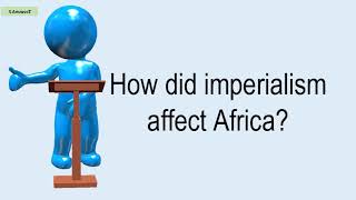 How Did Imperialism Affect Africa [upl. by Fredia]