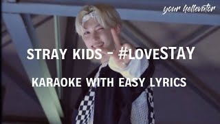 STRAY KIDS  quotLoveSTAYquot Karaoke With Easy Lyrics [upl. by Yci]