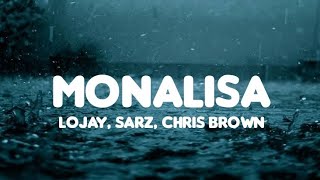 Monalisa Remix  Lojay amp Sarz Ft Chris Brown Lyrics [upl. by Aynad]