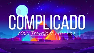 Malu Trevejo x Luar La L  Complicado  LyricsLetra Video   Malu Trevejo  Feel The Music [upl. by Nirok65]