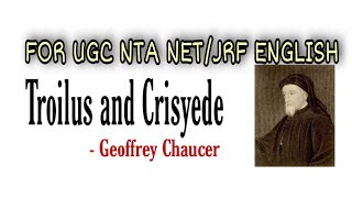 Troilus and Crisyede by Geoffrey Chaucer for UGC NTA NETJRF in ENGLISH [upl. by Cherri]