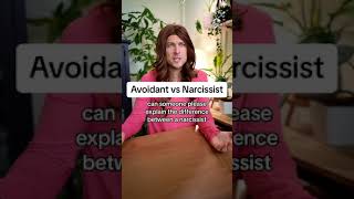 Narcissism vs Avoidant Attachment [upl. by Jessika429]