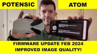 POTENSIC ATOM FIRMWARE UPDATE FEB 2024 IMPROVED IMAGE QUALITY [upl. by Ellemac802]