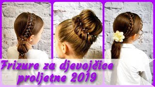 20 ideja 🎀 za frizure za djevojčice proljetne 2019 [upl. by Sset]