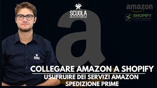 SHOPIFY e AMAZON Integrare Shopify con Amazon e usare la logistica [upl. by Tegdig77]