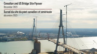 Canadian and US Bridge Flyover  Survol du site du pont canadien et américain  dec 2023 [upl. by Einwat]