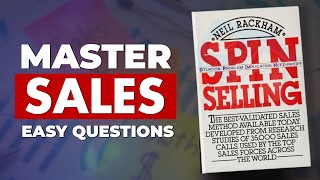 SPIN Selling Master Sales with These Easy Questions [upl. by Raji]