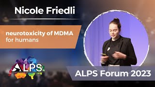 Is MDMA Neurotoxic to Humans  ALPS Forum 2023  Nicole Friedli [upl. by Pooi982]