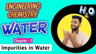 WATER  Impurities in Water in Engineering Chemistry  Lec1 [upl. by Aramaj]