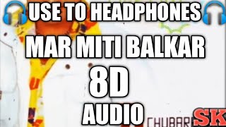 MarMitiBalkarSidhu8D audio SK😊 [upl. by Steffin]