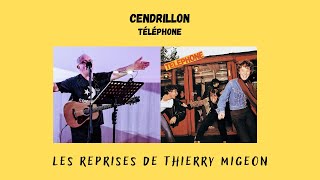 Cendrillon  Téléphone  Cover Thierry Migeon  accords de guitare [upl. by Mordy]