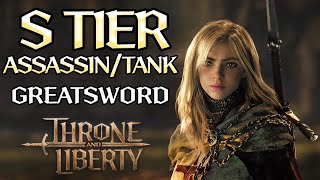 Throne and Liberty  Greatsword Breakdown  AssassinTank Tier List BIS Gear Stat Skill Combo amp More [upl. by Hoashis377]