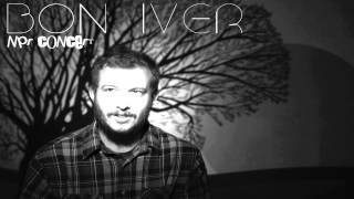 Bon Iver  NPR Concert Full Album [upl. by Grimaud]