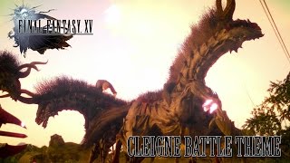 FINAL FANTASY XV OST Cleigne Battle Theme  Up for the Challenge [upl. by Ennovahc]