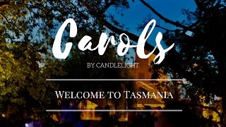 Welcome to Tasmania Carols by Candlelight 2016 [upl. by Yoho]