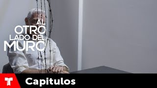 Al Otro Lado Del Muro  Capítulo 56  Telemundo [upl. by Kentigerma901]